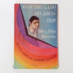 O outro lado do arco-iris - meu filho Ricardo