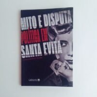 Mito e disputa política em Santa Evita