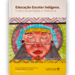 Educação Escolar Indígena, Interculturalidade e Memória