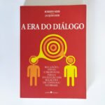 A era do diálogo - Reflexões ideias e propostas para a evolução das relações de consumo no Brasil
