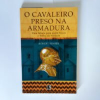 O cavaleiro preso na armadura