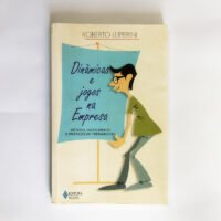 Dinâmicas e jogos na empresa - métodos, instrumentos e práticas de treinamento