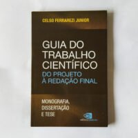 Guia do trabalho científico: do projeto à redação final