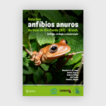 Guia dos anfíbios anuros do Vale do Rio Pardo (RS) Brasil: biologia, ecologia e conservação