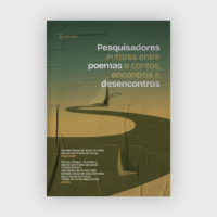 Pesquisadores autores entre poemas e contos, encontros e desencontros