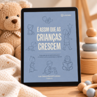 É assim que as crianças crescem: entendendo os primeiros anos de vida e o desenvolvimento infantil