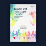 Idiomas sem fronteiras: italiano: 10 anos de políticas linguísticas, formação docente e internacionalização no Brasil